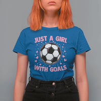 Just A Girl With Goals T Shirt For Women Soccer Player Girl