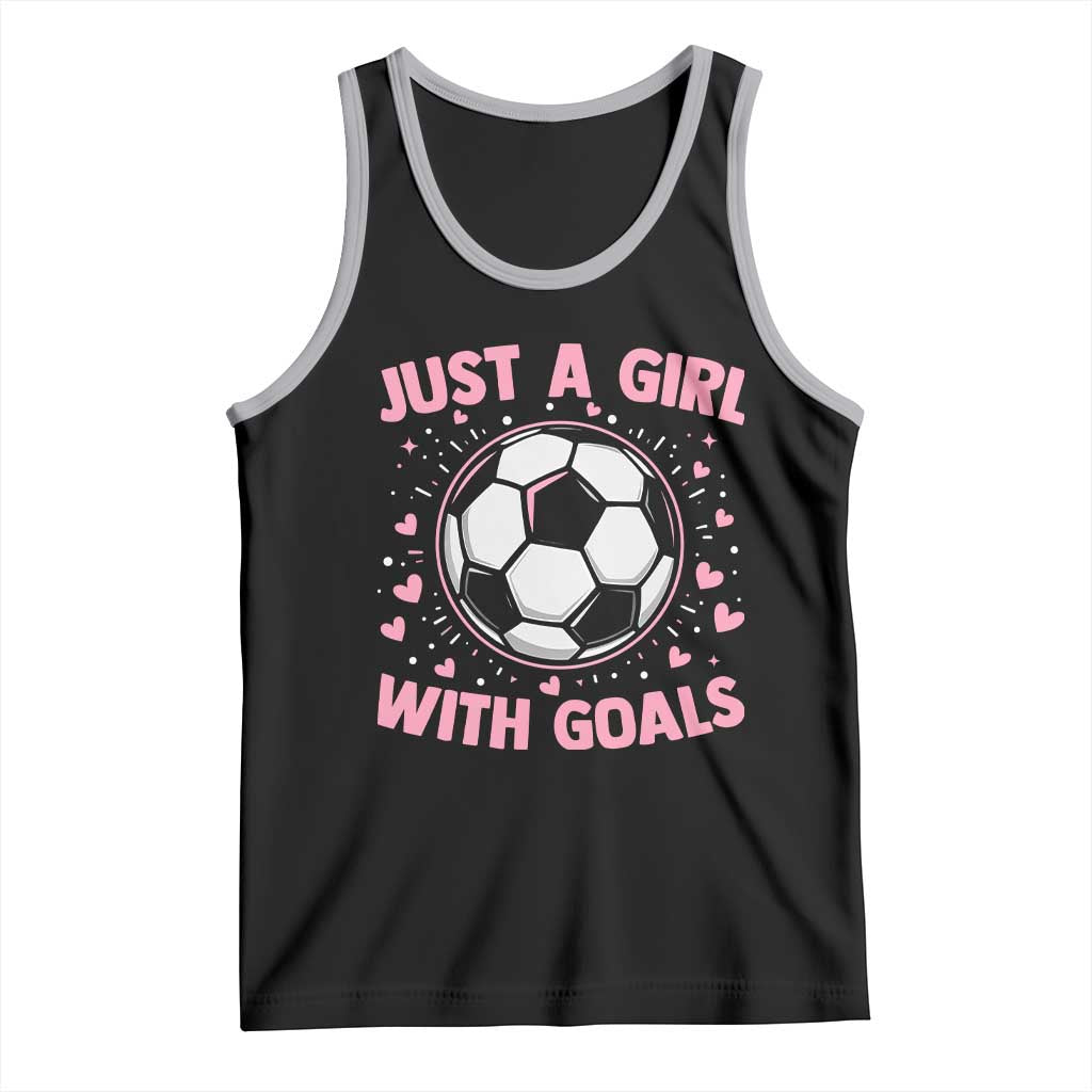Just A Girl With Goals Tank Top Soccer Player Girl