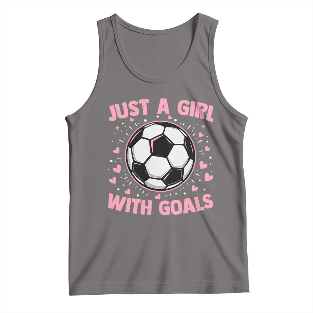 Just A Girl With Goals Tank Top Soccer Player Girl