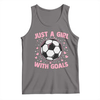 Just A Girl With Goals Tank Top Soccer Player Girl