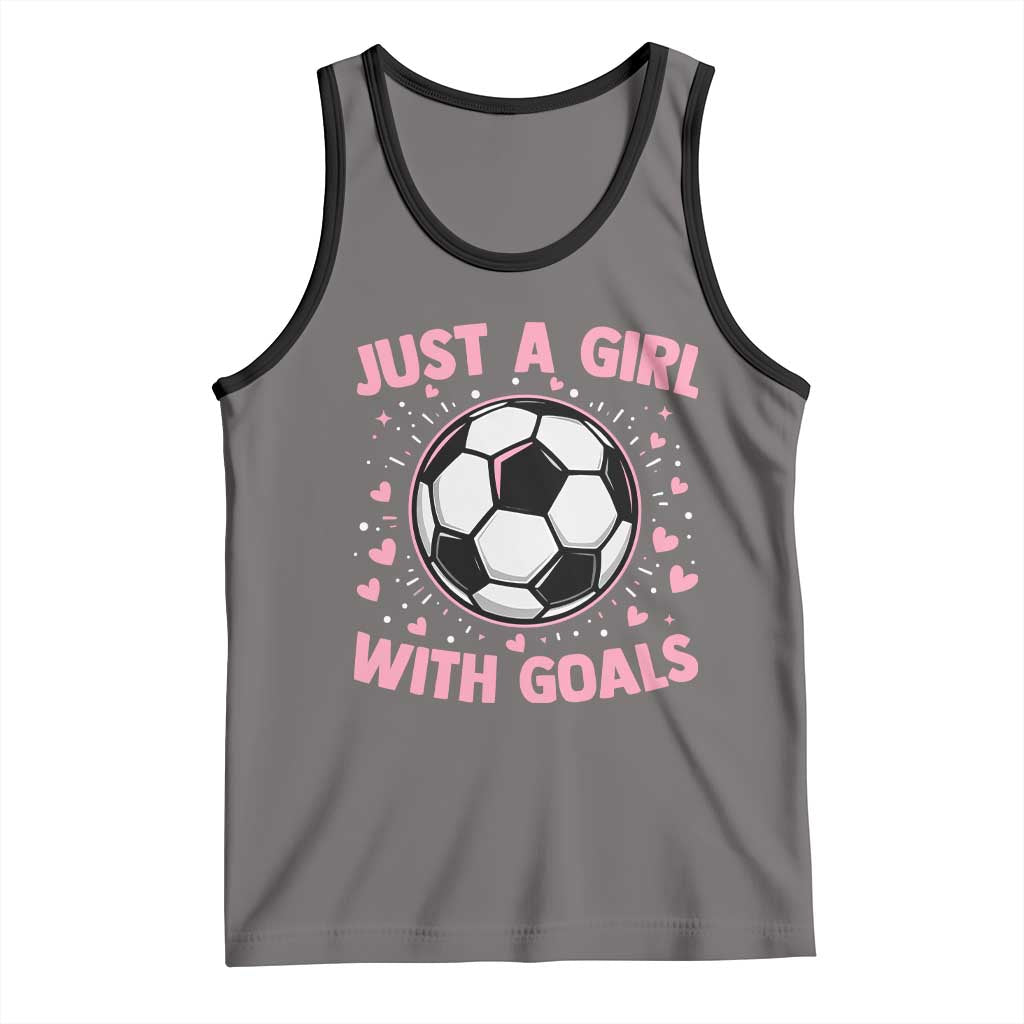 Just A Girl With Goals Tank Top Soccer Player Girl
