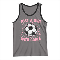 Just A Girl With Goals Tank Top Soccer Player Girl