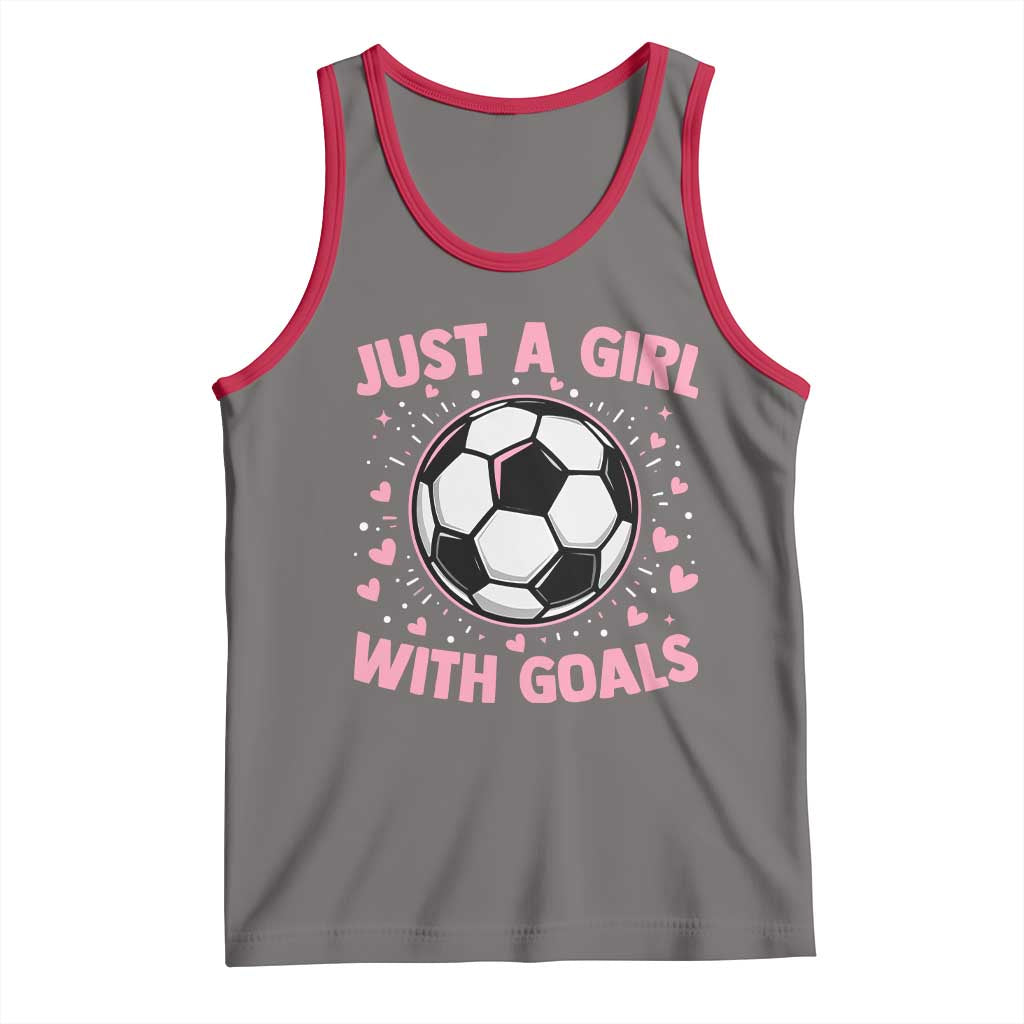 Just A Girl With Goals Tank Top Soccer Player Girl