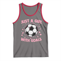 Just A Girl With Goals Tank Top Soccer Player Girl