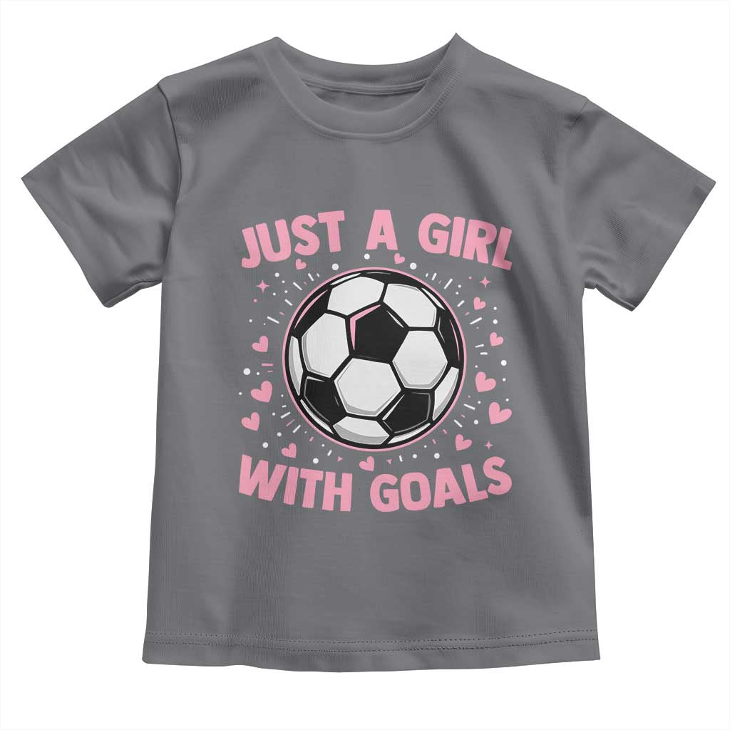Just A Girl With Goals Toddler T Shirt Soccer Player Girl