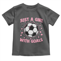 Just A Girl With Goals Toddler T Shirt Soccer Player Girl