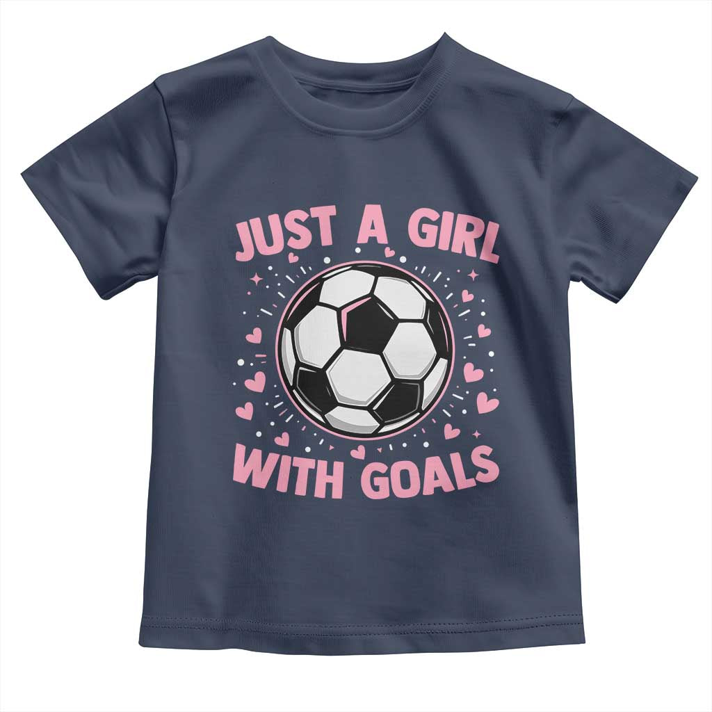 Just A Girl With Goals Toddler T Shirt Soccer Player Girl