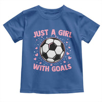 Just A Girl With Goals Toddler T Shirt Soccer Player Girl