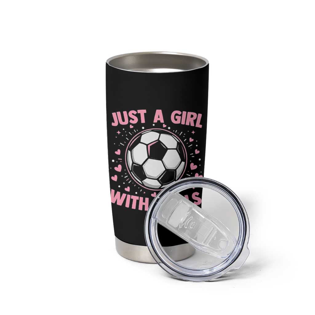 Just A Girl With Goals Tumbler Cup Soccer Player Girl