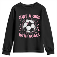 Just A Girl With Goals Youth Sweatshirt Soccer Player Girl