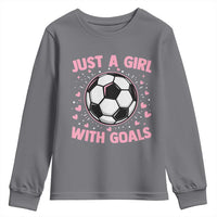 Just A Girl With Goals Youth Sweatshirt Soccer Player Girl