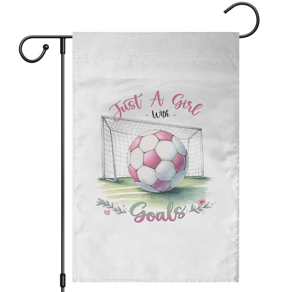 Just A Girl With Goals Garden Flag Soccer Gift For Her