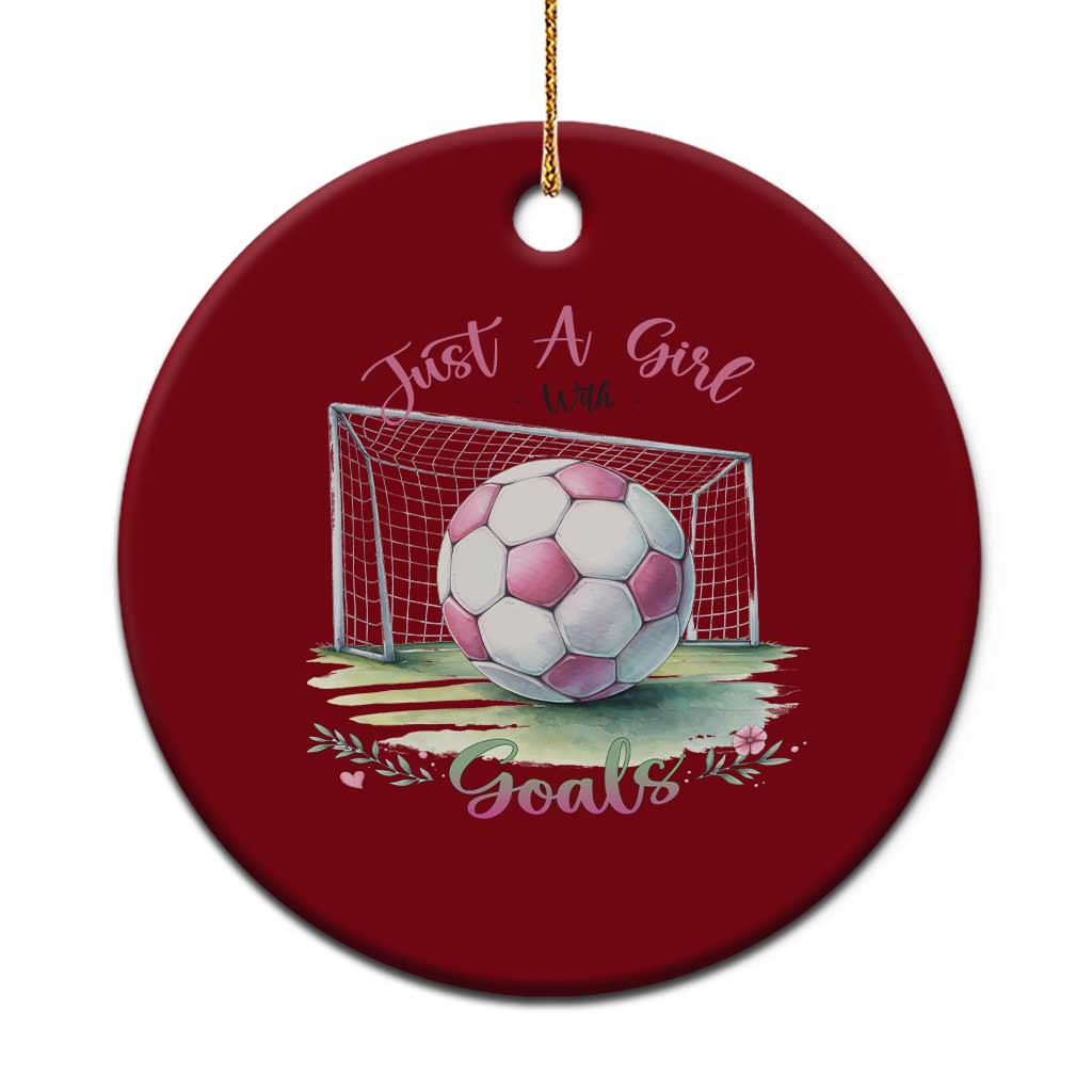 Just A Girl With Goals Ceramic Ornament Soccer Gift For Her