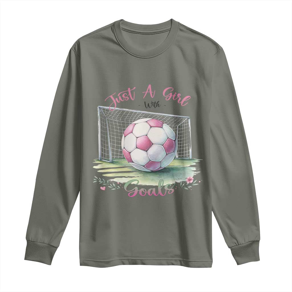 Just A Girl With Goals Long Sleeve Shirt Soccer Gift For Her