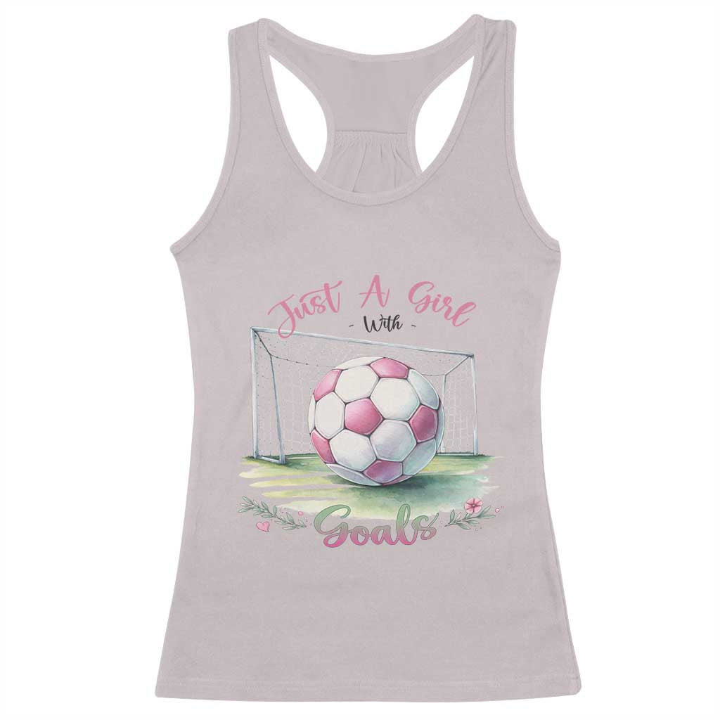 Just A Girl With Goals Racerback Tank Top Soccer Gift For Her