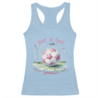 Just A Girl With Goals Racerback Tank Top Soccer Gift For Her