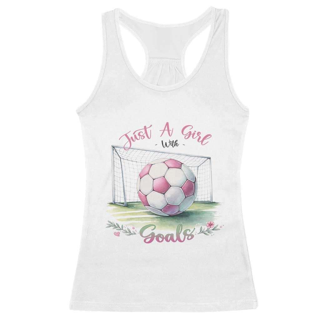Just A Girl With Goals Racerback Tank Top Soccer Gift For Her