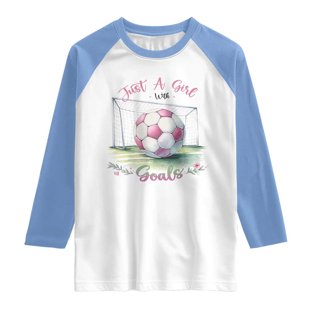 Just A Girl With Goals Raglan Shirt Soccer Gift For Her