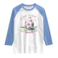 Just A Girl With Goals Raglan Shirt Soccer Gift For Her