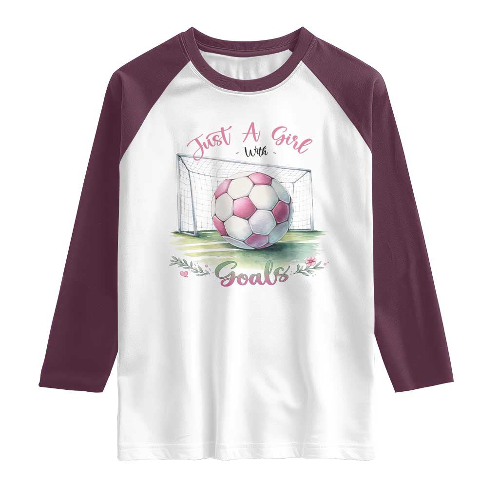 Just A Girl With Goals Raglan Shirt Soccer Gift For Her