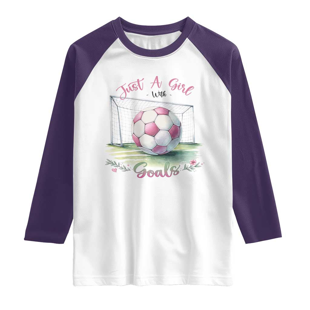 Just A Girl With Goals Raglan Shirt Soccer Gift For Her