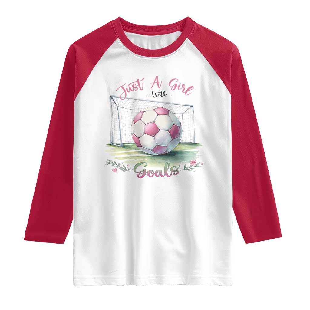 Just A Girl With Goals Raglan Shirt Soccer Gift For Her