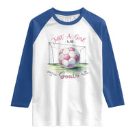 Just A Girl With Goals Raglan Shirt Soccer Gift For Her