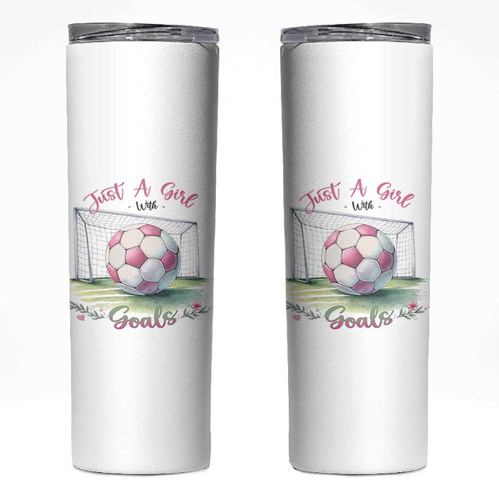 Just A Girl With Goals Skinny Tumbler Soccer Gift For Her