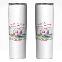 Just A Girl With Goals Skinny Tumbler Soccer Gift For Her