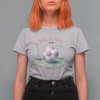 Just A Girl With Goals T Shirt For Women Soccer Gift For Her