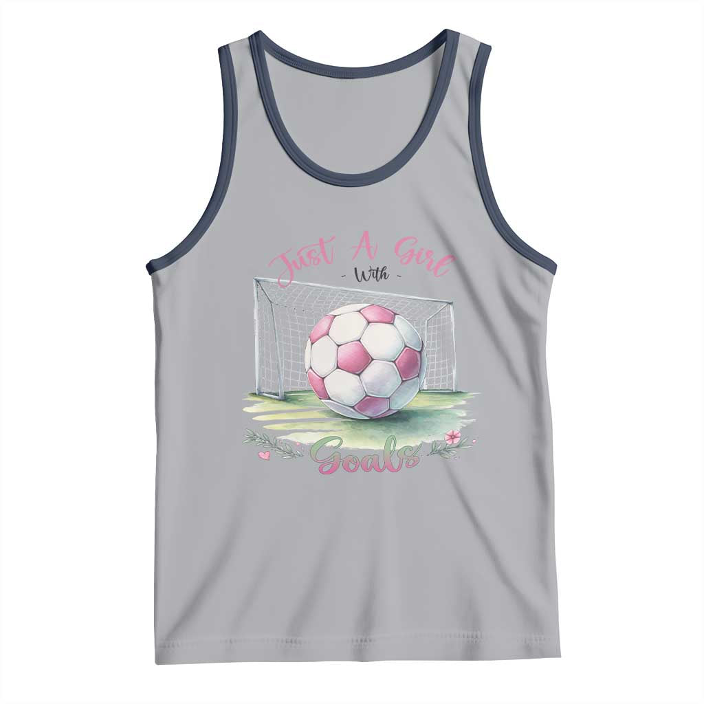 Just A Girl With Goals Tank Top Soccer Gift For Her