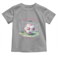Just A Girl With Goals Toddler T Shirt Soccer Gift For Her