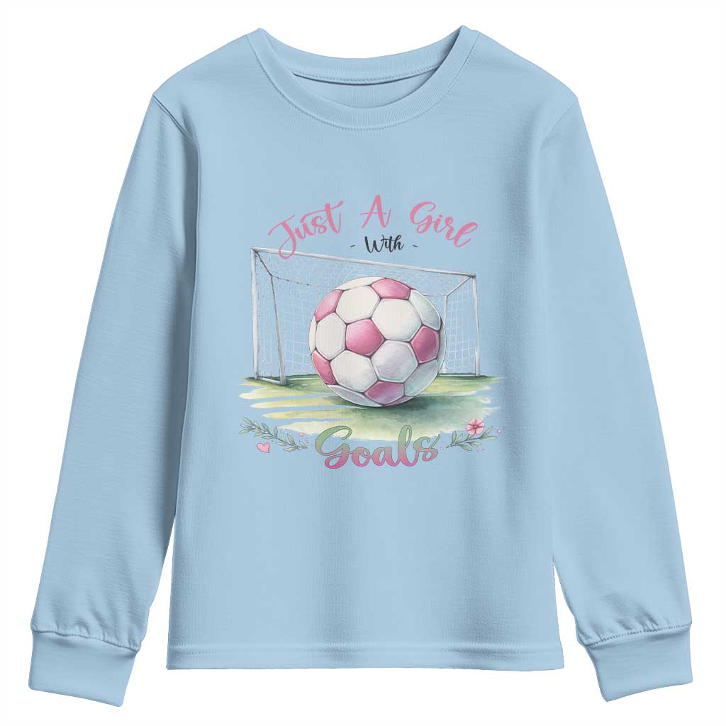 Just A Girl With Goals Youth Sweatshirt Soccer Gift For Her