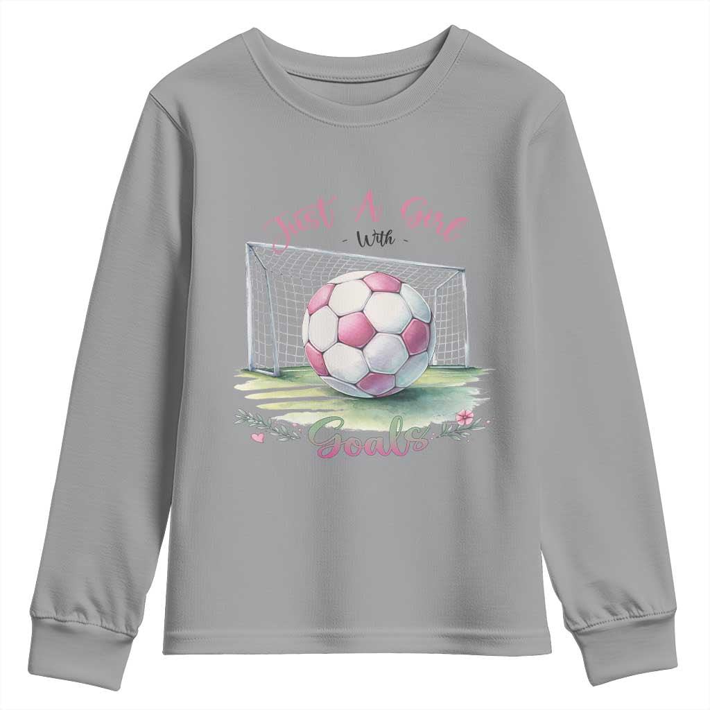 Just A Girl With Goals Youth Sweatshirt Soccer Gift For Her