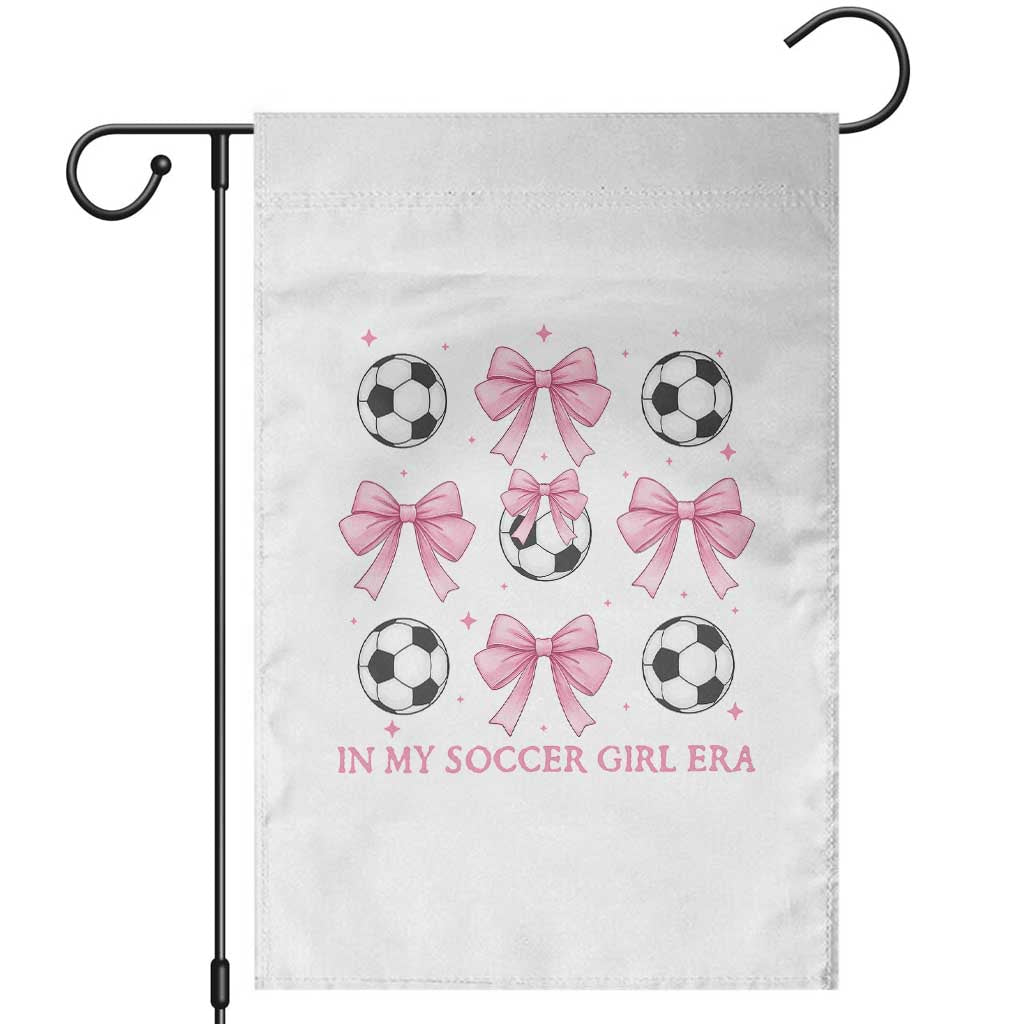 In My Soccer Girl Era Garden Flag Funny Football Fan