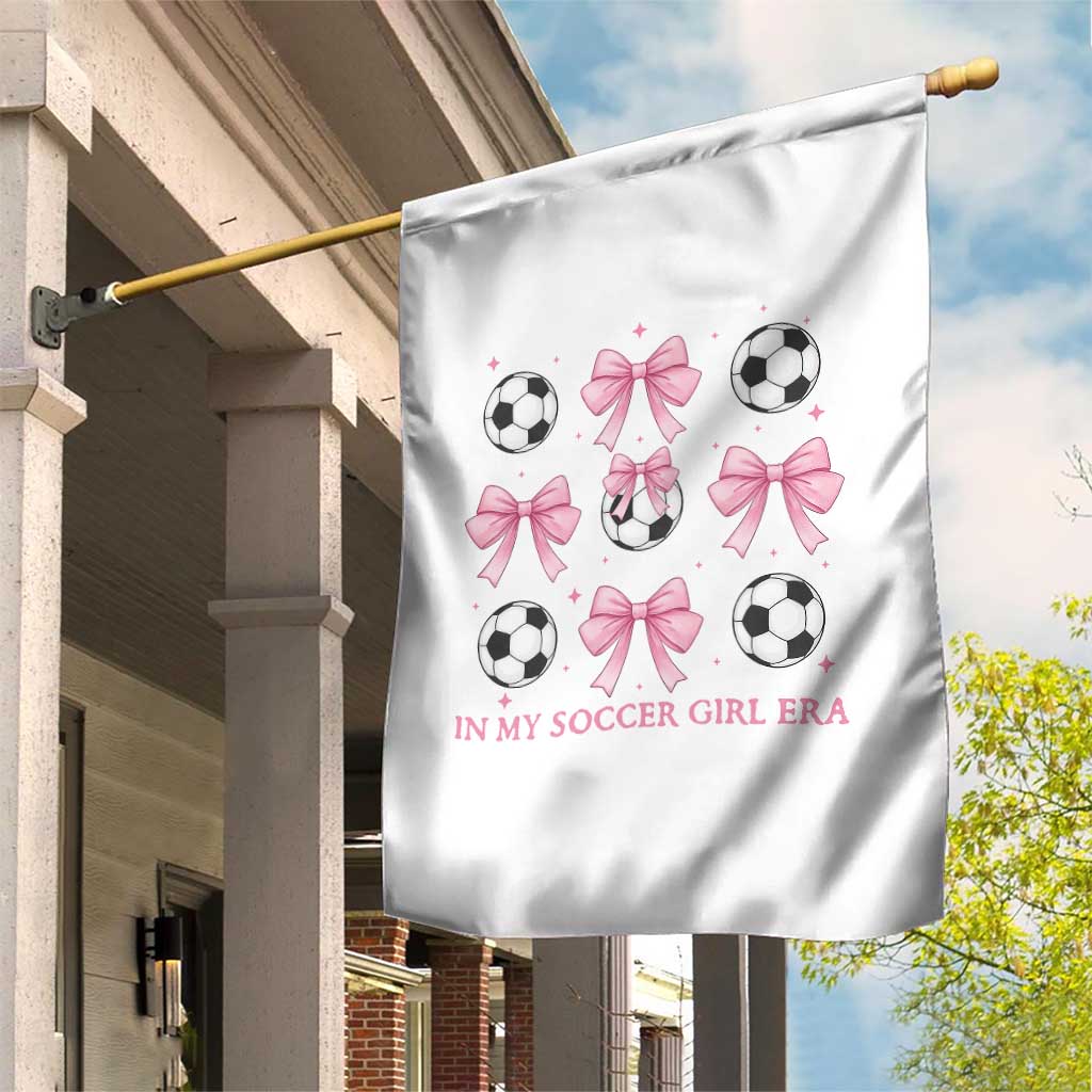In My Soccer Girl Era Garden Flag Funny Football Fan
