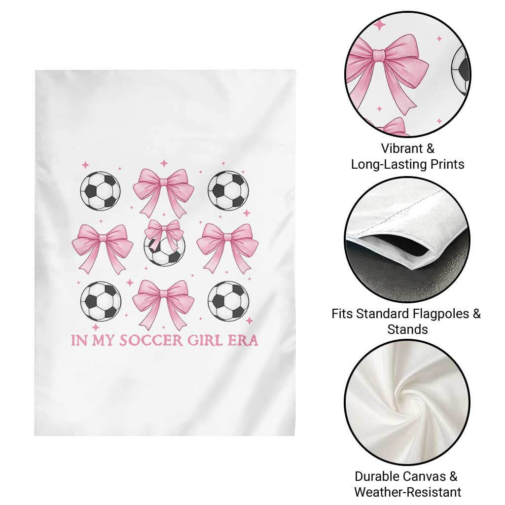 In My Soccer Girl Era Garden Flag Funny Football Fan