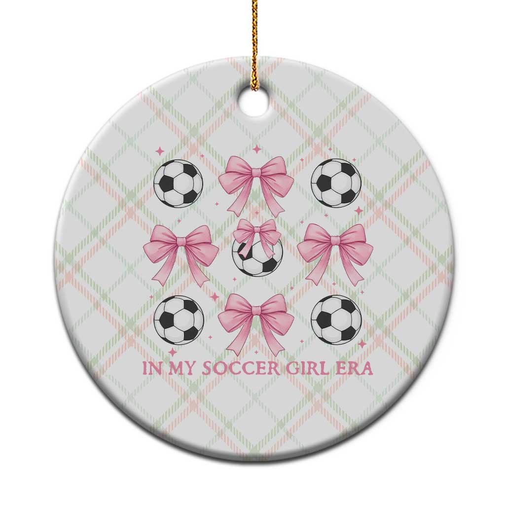 In My Soccer Girl Era Ceramic Ornament Funny Football Fan