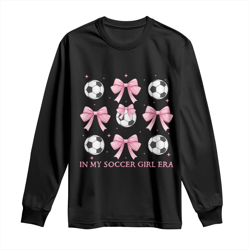 In My Soccer Girl Era Long Sleeve Shirt Funny Football Fan