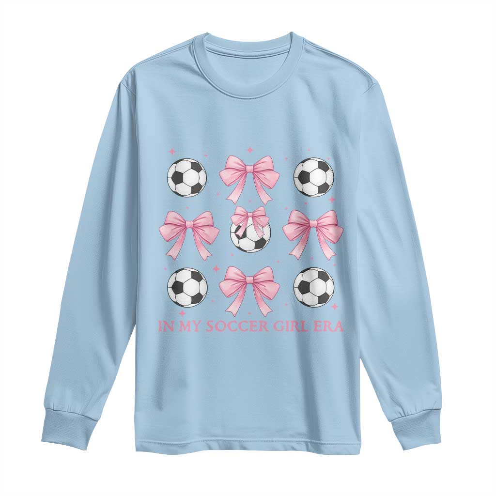 In My Soccer Girl Era Long Sleeve Shirt Funny Football Fan