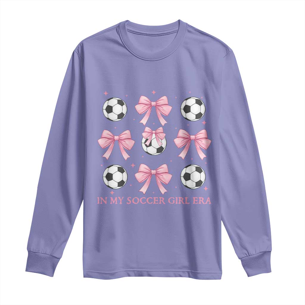 In My Soccer Girl Era Long Sleeve Shirt Funny Football Fan