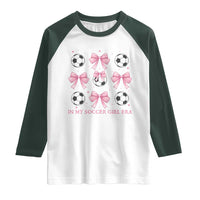 In My Soccer Girl Era Raglan Shirt Funny Football Fan