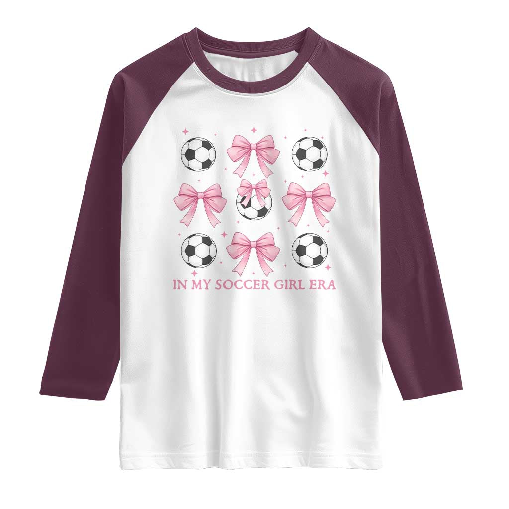 In My Soccer Girl Era Raglan Shirt Funny Football Fan