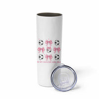 In My Soccer Girl Era Skinny Tumbler Funny Football Fan
