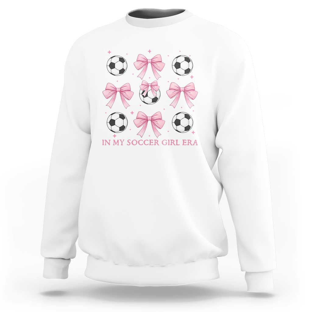 In My Soccer Girl Era Sweatshirt Funny Football Fan