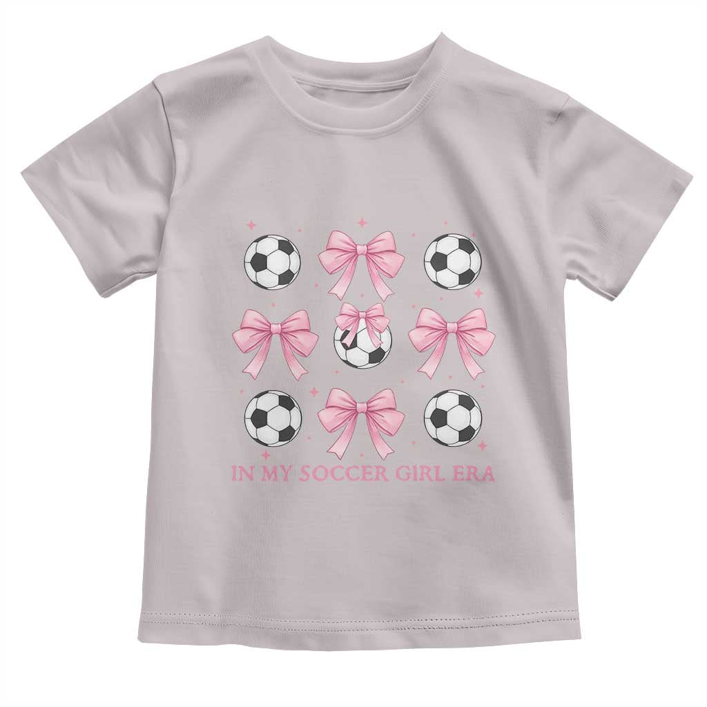 In My Soccer Girl Era Toddler T Shirt Funny Football Fan