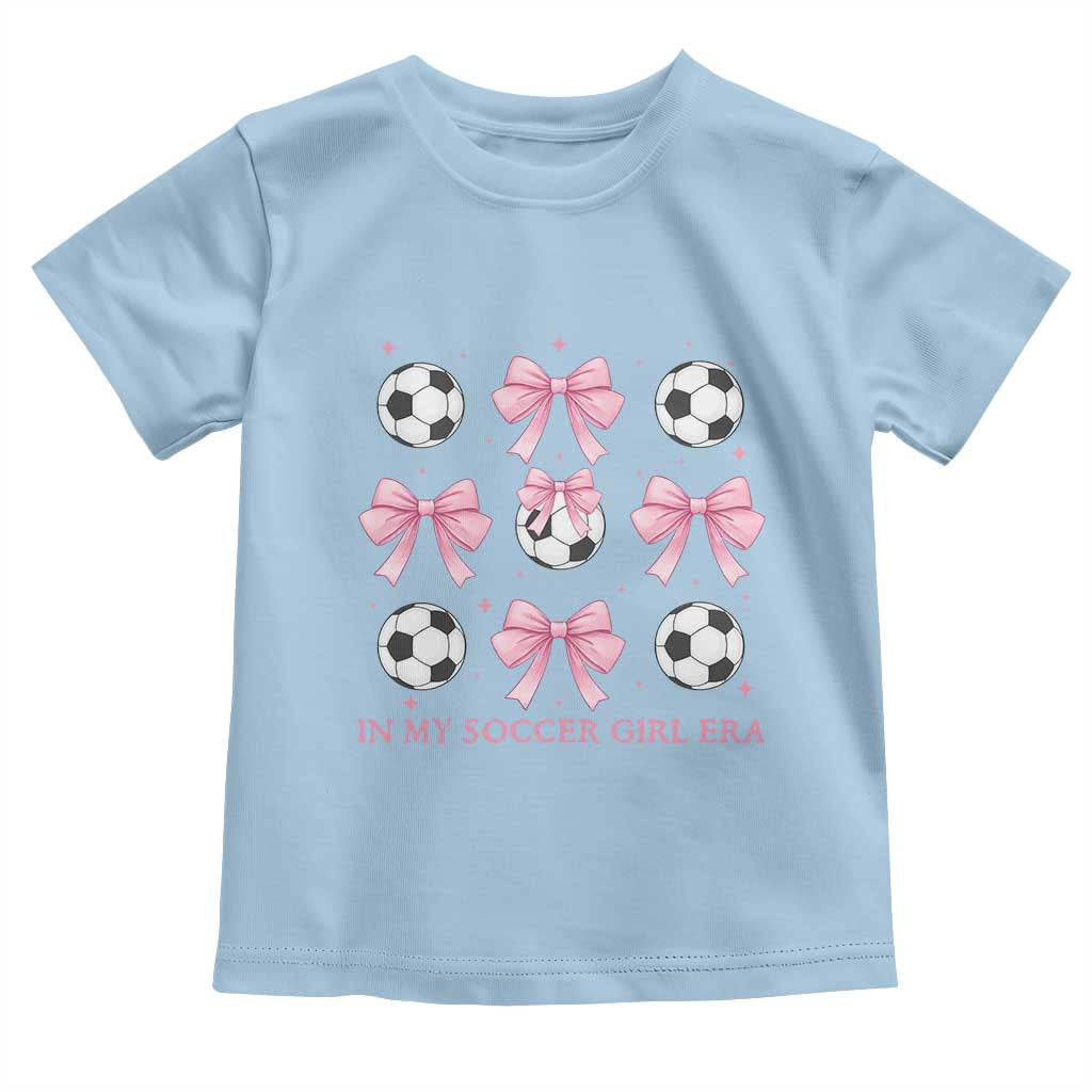 In My Soccer Girl Era Toddler T Shirt Funny Football Fan