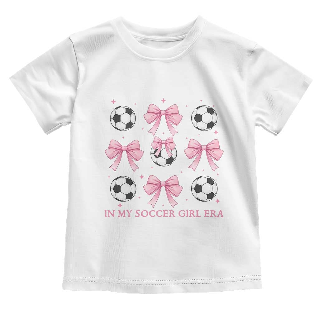 In My Soccer Girl Era Toddler T Shirt Funny Football Fan