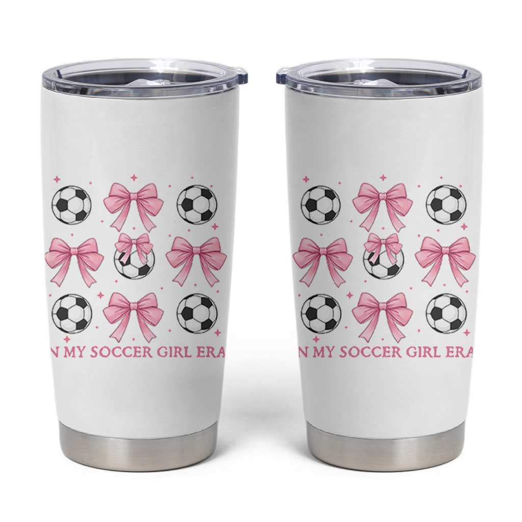 In My Soccer Girl Era Tumbler Cup Funny Football Fan