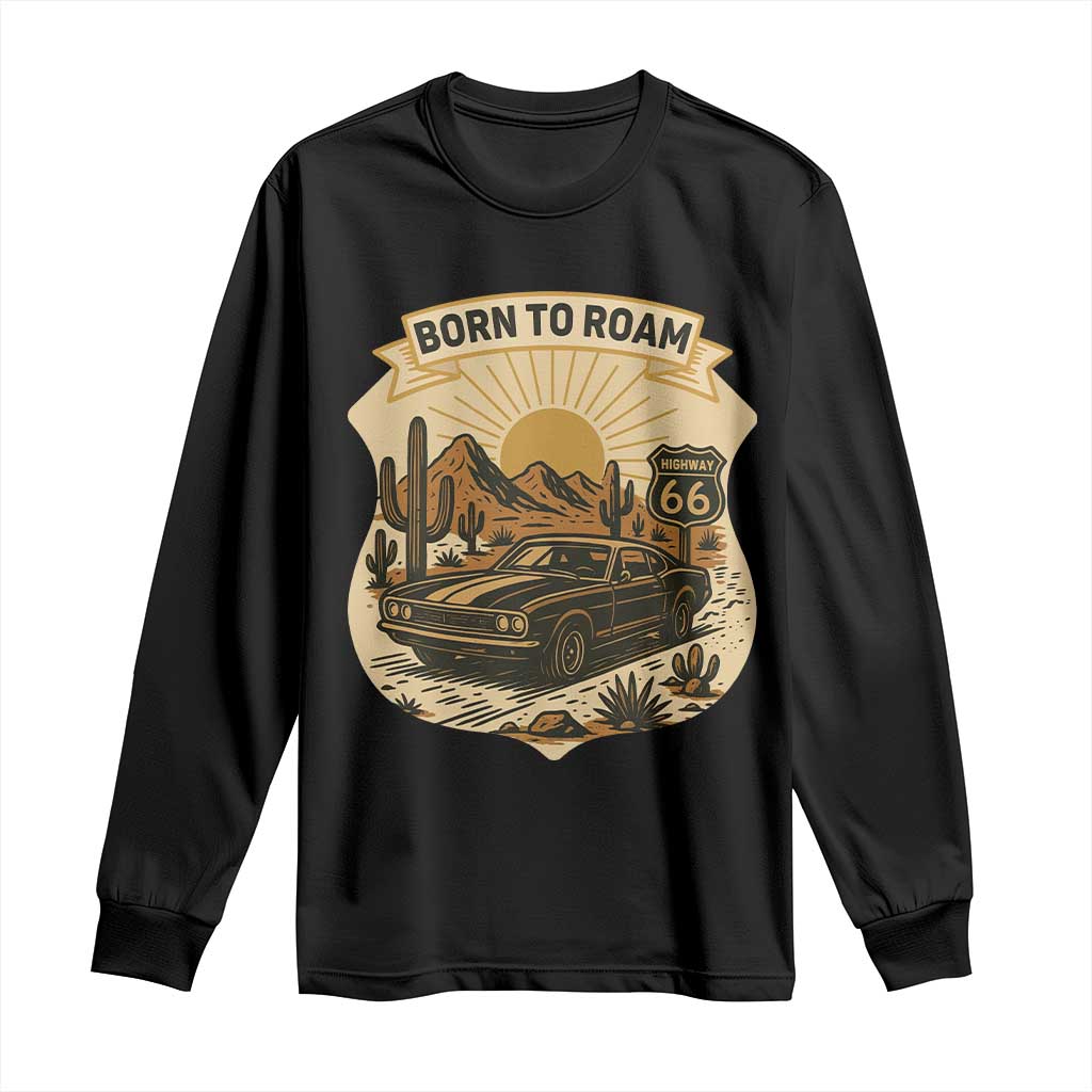 Vintage Muscle Car Route Highway 66 Long Sleeve Shirt Born To Roam Road Trip